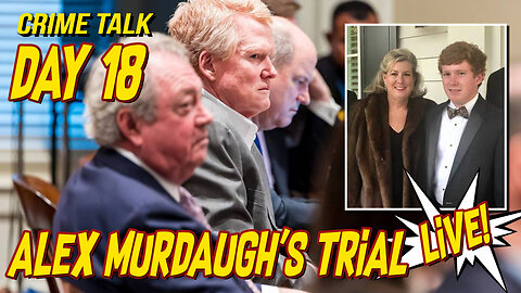 Watch LIVE: Alex Murdaugh's 18th Trial Day!