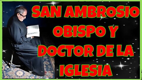 334 SAN AMBROSIO OBISPO Y DOCTOR DE LA IGLESIA 2021. 4K