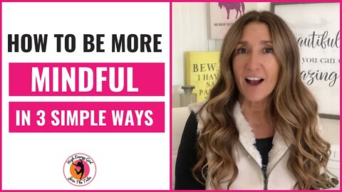 3 Ways On How To Be Mindful | Simple and Easy