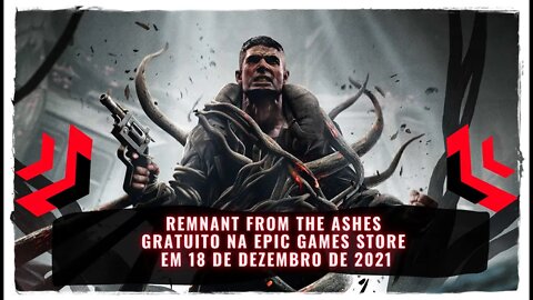 Remnant From the Ashes Gratuito na Epic Games Store em 18 de Dezembro de 2021