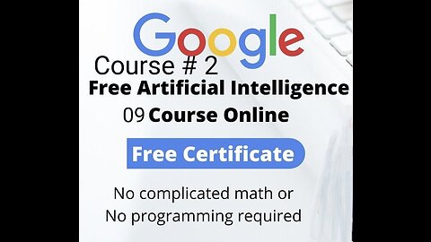 Free Google AI course part 2 with free certificate