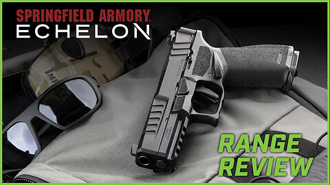 Springfield Armory® Echelon™ Range Review