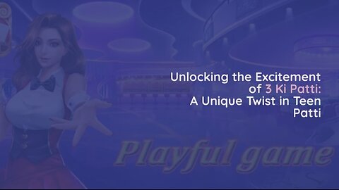 Unlocking the Excitement of 3 Ki Patti: A Unique Twist in Teen Patti