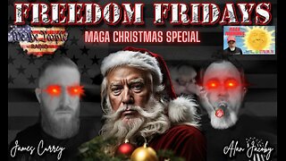 Freedom Friday 12/22/23 w/ James & Alan - MAGA Christmas Special