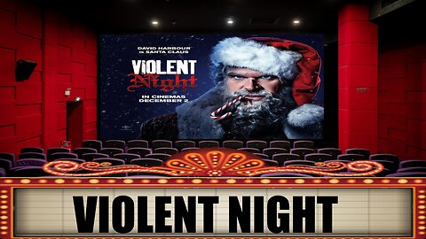 Violent Night - Theater Review