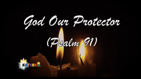 PSALM 91 God our Protector, A very Powerful Prayer for Protection (Mans Voice)-God's unfailing love!