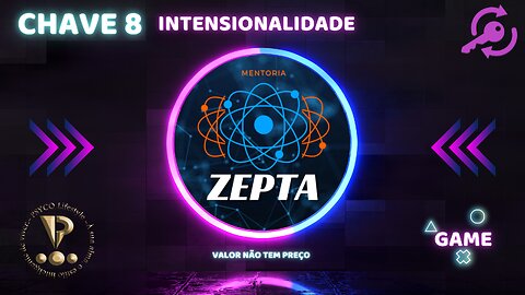 ZEPTA - Chave 8: Intensionalidade