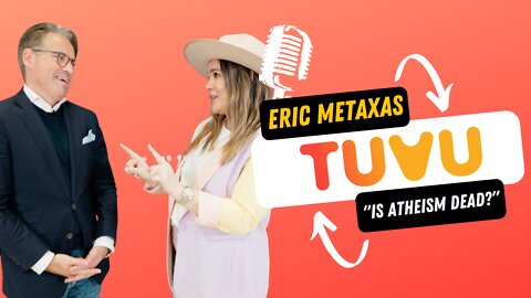 Eric Metaxas talks "Is Atheism Dead?" with TUVU- the new social media platform