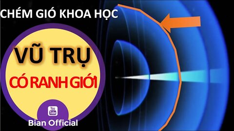 #38 Vũ trụ có "ranh giới", chúng ta sẽ không bao giờ có câu trả lời!|Chém gió khoa học