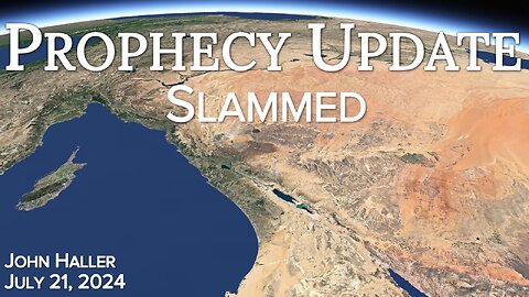 2024 07 21 John Haller's Prophecy Update “Slammed”