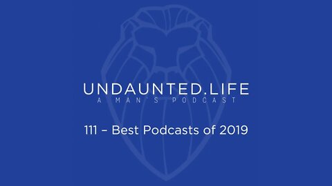 111 - Best Podcasts of 2019