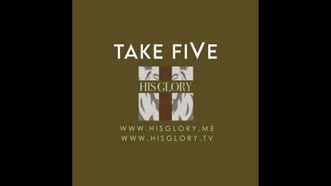 His Glory Presents: Take FiVe w/ General Paul E. Vallely & General Thomas McInerney