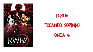 RWBY Grimm Eclipse - Horda sozinho - Onda 4