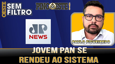 A JOVEM PAN CEDEU AO SISTEMA [PAULO FIGUEIREDO]