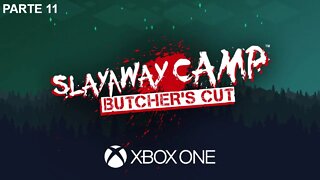 SLAYAWAY CAMP: BUTCHER'S CUT - PARTE 11 (XBOX ONE)