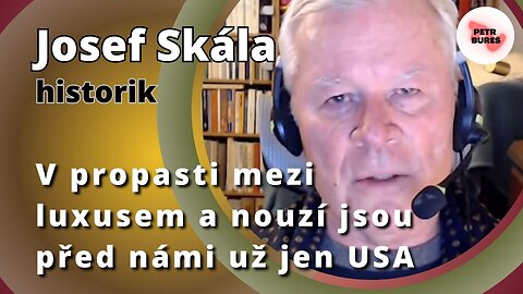 Josef Skála: V propasti mezi luxusem a nouzí jsou před námi už jen USA