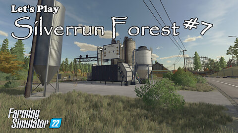 Let's Play | Silverrun Forest | #7 | Farming Simulator 22