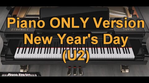 Piano ONLY Version - NEW YEAR'S DAY (U2)