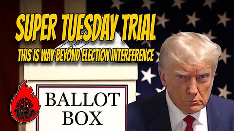 Trump Trial Date Set to Interfere with Super Tuesday