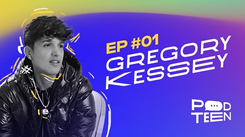 GREGORY KESSEY - PodTeen #001