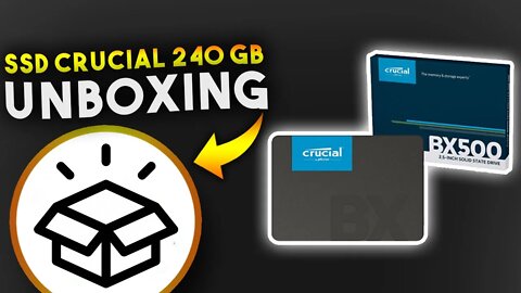 SSD Crucial 240GB - Unboxing e primeiras impressões