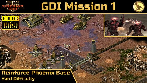 C&C Tiberian Sun GDI Mission 1: Reinforce Phoenix Base - Hard - 1080p HD