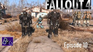 Fallout 4 Playthrough Episode 10 (pt 1)