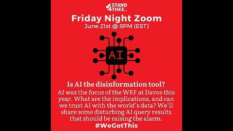 Stand4THEE Friday Night Zoom June 21, 2024 - AI Disinformation