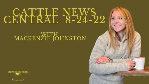 Cattle News Central 8-24-22