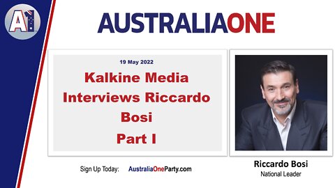 AustraliaOne Party - Kalkine Media Interviews Riccardo Bosi - Part 1