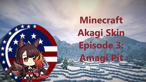 Minecraft (Akagi Skin) Episode 3: Amagi Pit