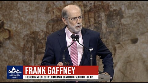 Frank Gaffney's Comments at the 2023 Western Conservative Summit