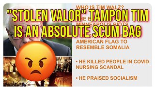 "Stolen Valor" Tampon Tim Walz - Democrat VP Nominee Is A Complete Scum Bag!