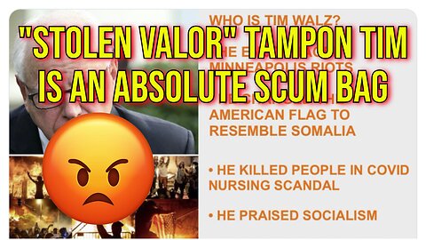 "Stolen Valor" Tampon Tim Walz - Democrat VP Nominee Is A Complete Scum Bag!