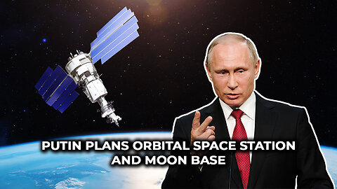 Putin Plans Orbital Space Station and Moon Base