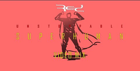 Red- Unstoppable (Superhuman Video Mix)