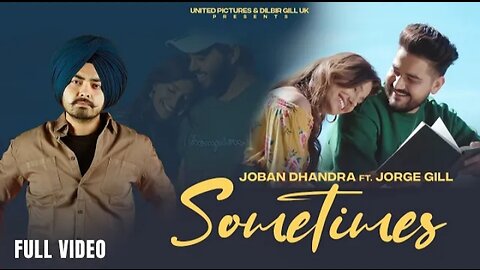 Sometimes : Official 4K Video | Joban Dhandra | Ft. Jorge Gill | Latest Punjabi Songs 2023