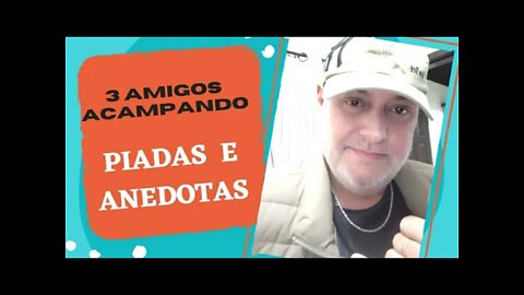 PIADAS E ANEDOTAS - ACAMPANDO COM OS AMIGOS - #shorts