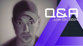 Q&A - June 5th, 2024 - 6PM Eastern