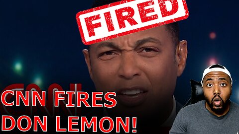 SALTY Don Lemon FINALLY FIRED FROM CNN As Fox News FIRES Tucker Carlson!