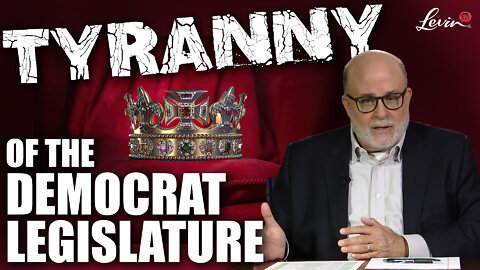 Tyranny of the Democrat Legislature