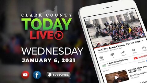 WATCH: Clark County TODAY LIVE • Wednesday, January 6, 2021