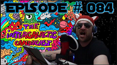 Lord, Make Me A Fox | The Intergalactic Candycast - Episode #084