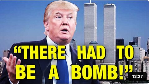 Trump on 911 It had to be a Bomb... an you wonder why neocons out to get him?!