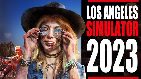 Los Angeles Simulator 2023 | DEAD ISLAND 2