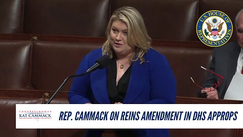 Rep. Cammack On REINS Amendment In DHS Approps