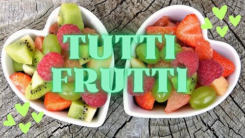 Tutti Frutti