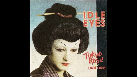 Tokyo Rose - Idle Eyes