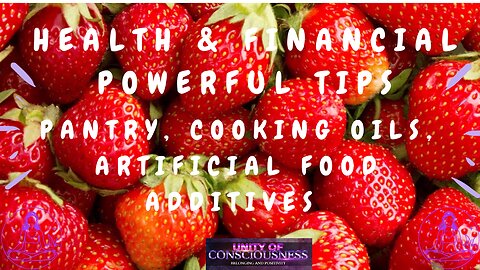 Health & Financial Powerful Tips; IV, Pantry, Cooking Oils, Artificial food additives