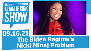 The Biden Regime's Nicki Minaj Problem | The Charlie Kirk Show LIVE 09.16.21